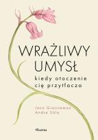 Okładka książki Wrażliwy umysł. Kiedy otoczenie cię przytłacza