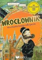 Okładka książki Wrocłownik. Wrocławska księga odkrywców + mapa
