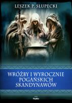 Okładka książki Wróżby i wyrocznie pogańskich Skandynawów. Wierzenia i zwyczaje