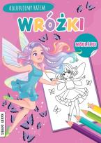 Okładka książki Wróżki. Kolorujemy razem