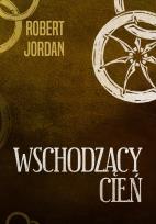 Okładka książki Wschodzący cień. Koło czasu. Tom 4