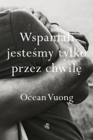 Okładka książki Wspaniali jesteśmy tylko przez chwilę