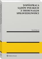 Okładka książki Współpraca sądów polskich z Trybunałem Sprawiedliwości