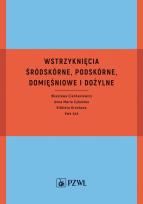 Okładka książki Wstrzyknięcia śródskórne, podskórne, domięśniowe i dożylne