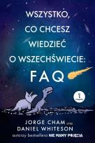 Okładka książki Wszystko, co chcesz wiedzieć o wszechświecie: FAQ