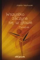 Okładka książki Wszystko zaczyna się w głowie