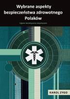 Okładka książki Wybrane aspekty bezpieczeństwa zdrowotnego Polaków. Ujęcie teoretyczno-empiryczne