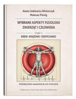 Okładka książki Wybrane aspekty fizjologii zwierząt i człowieka. Część 1. Krew, krążenie, oddychanie. Podręcznik aka