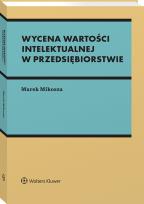 Okładka książki Wycena wartości intelektualnej w przedsiębiorstwie