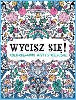 Okładka książki Wycisz się! Kolorowanki antystresowe