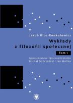 Okładka książki Wykłady z filozofii społecznej. Tom 1