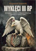 Okładka książki Wyklęci III RP. Milicjanci i Żołnierze Wojska Polskiego polegli w walce z UPA