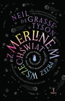 Okładka książki Z Merlinem przez wszechświat. Planety, gwiazdy, galaktyki, czarne dziury - kosmiczna podróż aż po krańce poznania