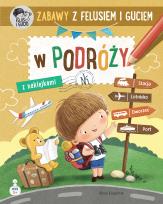 Okładka książki Zabawy z Felusiem i Guciem. W podróży