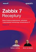 Okładka książki Zabbix 7. Receptury. Nowe funkcje projektowania, wdrażania i optymalizacji monitoringu infrastruktury IT wyd. 3
