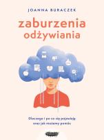 Okładka książki Zaburzenia odżywiania. Dlaczego i po co się pojawiają oraz jak możemy pomóc