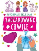 Okładka książki Zaczarowane chwile. Wycinam i sklejam