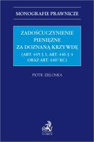 Okładka książki Zadośćuczynienie pieniężne za doznaną krzywdę (art. 445 § 1, art. 446 § 4 oraz art. 446[2] KC)