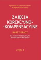 Okładka książki Zajęcia korekcyjno-kompensacyjne. Część 1. Karty pracy dla uczniów ze specjalnymi potrzebami edukacyjnymi