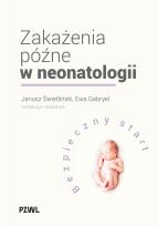 Okładka książki Zakażenia późne w neonatologii. Bezpieczny start