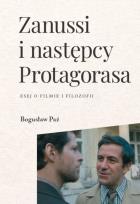 Okładka książki Zanussi i następcy Protagorasa. Esej o filmie i filozofii