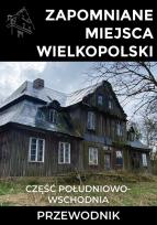 Okładka książki Zapomniane miejsca Wielkopolski
