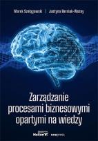 Okładka książki Zarządzanie procesami biznesowymi opartymi na wiedzy