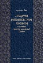 Okładka książki Zarządzanie przedsiębiorstwami rodzinnymi w warunkach społeczno-gospodarczych XXI wieku