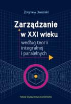 Okładka książki Zarządzanie w XXI wieku według teorii integralnej i paralelnych
