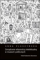 Okładka książki Zarządzanie własnością intelektualną w muzeach...