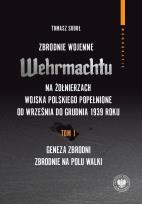 Okładka książki Zbrodnie wojenne Wehrmachtu na żołnierzach Wojska Polskiego popełnione od września do grudnia 1939 r