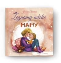 Okładka książki Żegnamy mleko mamy w.bez Taty