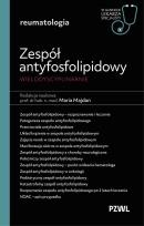 Okładka książki Zespół antyfosfolipidowy wielodyscyplinarnie. W gabinecie lekarza specjalisty. Reumatologia