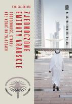 Okładka książki Zjednoczone Emiraty Arabskie. Codzienność, której nie widać na zdjęciach