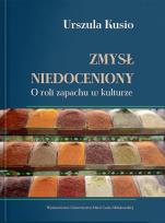 Okładka książki Zmysł niedoceniony. O roli zapachu w kulturze