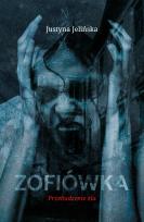 Okładka książki Zofiówka. Przebudzenie zła