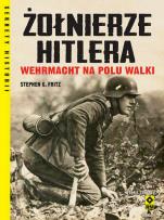 Okładka książki Żołnierze Hitlera Wehrmacht na polu walki w.4