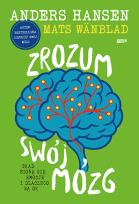 Okładka książki Zrozum swój mózg. Skąd biorą się emocje i dlaczego są OK