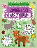 Okładka książki Zwierzaki z farmy i lasu. Bajkowa zabawa