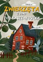 Okładka książki Zwierzęta z domu pod kasztanowcem