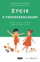 Okładka książki Życie z przedszkolakiem. Rozwój, emocje i relacje dzieci w wieku 3–6 lat