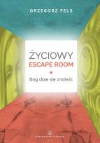 Okładka książki Życiowy Escape Room. Bóg daje się znaleźć